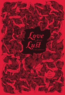 Love and Lust: A Sex Journal - Susie Bright