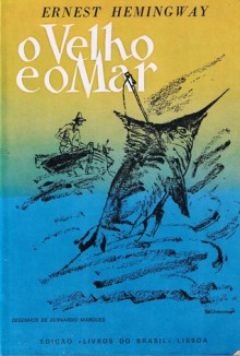 O Velho e o Mar - Ernest Hemingway, Jorge Sena