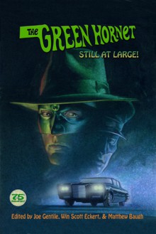 The Green Hornet: Still at Large - Joe Gentile, Will Murray, Ron Fortier, Thom Brannan, S.J. Rozan