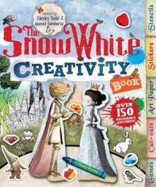 The Snow White Creativity Book: Games, Cut-Outs, Art Paper, Stickers, and Stencils - Penny Worms, Zdenko Bašić, Manuel Sumberac, Elle Ward