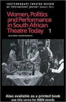 Women, Politics and Performances in South African Theatre Today Vol 4 - Lizbeth Goodman, Chong Hannah Goodman