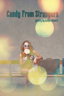 Candy from Strangers - Kellie Elmore