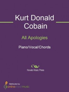 All Apologies - Kurt Donald Cobain, Nirvana