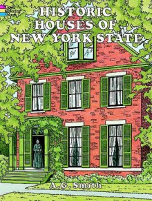 Historic Houses of New York State - A.G. Smith