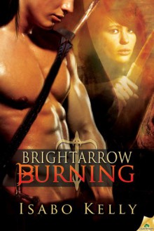 Brightarrow Burning - Isabo Kelly