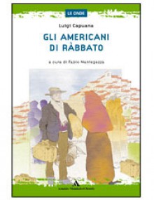 Gli americani di Ràbbato - Luigi Capuana