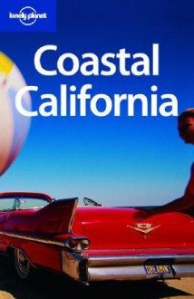 Coastal California - John A. Vlahides, Alex Hershey, Lonely Planet