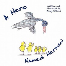 A Hero Named Herman - Randy Williams