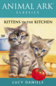 Kittens In The Kitchen - Lucy Daniels