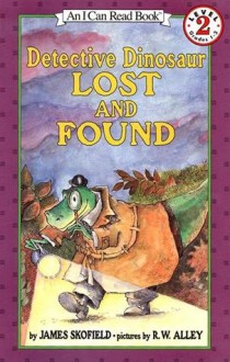 Detective Dinosaur Lost and Found - James Skofield