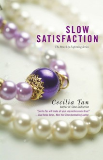 Slow Satisfaction - Cecilia Tan