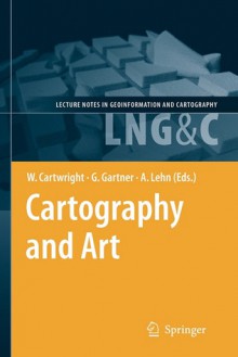 Cartography and Art - William Cartwright, Georg Gartner, Antje Lehn