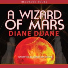 A Wizard of Mars - Diane Duane, Christina Moore