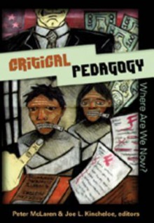 Critical Pedagogy: Where Are We Now? - Joe L. Kincheloe