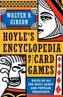 Hoyle's Modern Encyclopedia of Card Games: Rules of All the Basic Games and Popular Variations - Walter B. Gibson