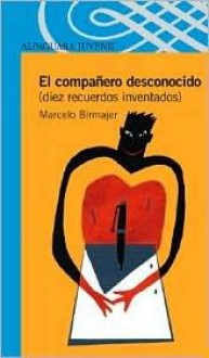 El Compaero Desconocido - Marcelo Birmajer