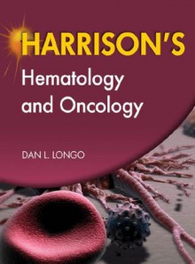 Harrison's Hematology and Oncology (Harrison's Specialties) - Dan L. Longo