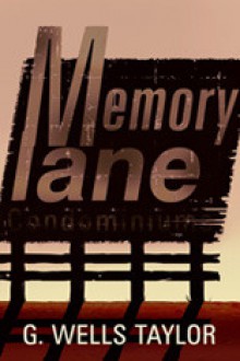 Memory Lane - G. Wells Taylor