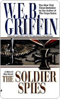 The Soldier Spies (Men At War, #3) - W.E.B. Griffin