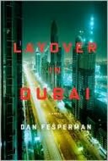 Layover in Dubai - Dan Fesperman