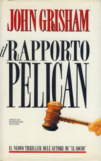 Il Rapporto Pelican - John Grisham