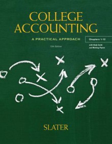 College Accounting Chapters 1-12 with Study Guide and Working Papers Plus NEW MyAccountingLab with Pearson eText -- Access Card Package (12th Edition) - Jeffrey Slater