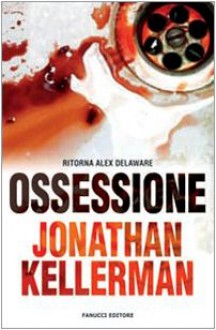 Ossessione - Jonathan Kellerman, Sara Brambilla