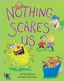 Nothing Scares Us - Frieda Wishinsky