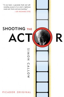 Shooting the Actor - Simon Callow