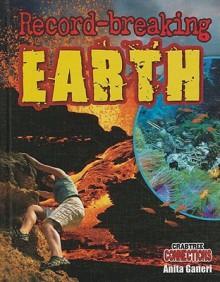 Record-Breaking Earth - Anita Ganeri