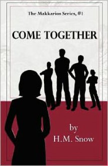 Come Together - H.M. Snow