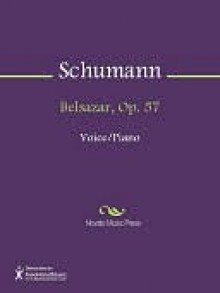 Belsazar, Op. 57 - Robert Schumann