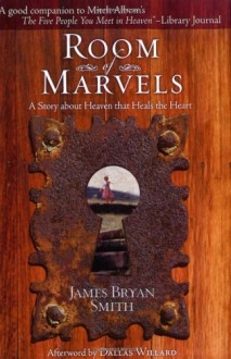 Room of Marvels - James Bryan Smith, Dallas Willard