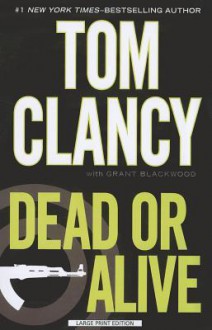 Dead or Alive (Jack Ryan Jr.,#2) - Tom Clancy, Grant Blackwood