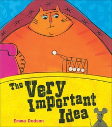 The Very Important Idea - Emma Dodson