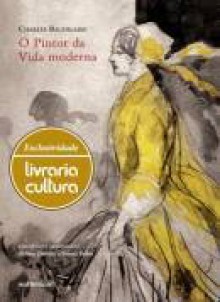 O Pintor Da Vida Moderna - Charles Baudelaire, Tomaz Tadeu, Jerome Dufilho