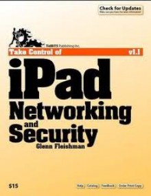 Take Control of iPad Networking & Security - Glenn Fleishman