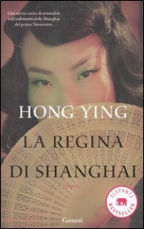 La regina di Shanghai - Hong Ying, Marco Fumian