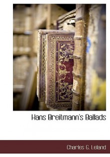 Hans Breitmann's Ballads - Charles Godfrey Leland