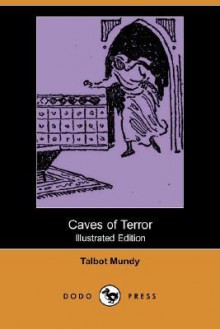 Caves of Terror - Talbot Mundy