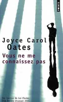 Vous ne me connaissez pas - Joyce Carol Oates, Claude Seban