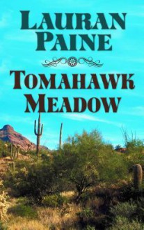 Tomahawk Meadow: A Western Story - Lauran Paine