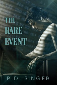 The Rare Event - P.D. Singer