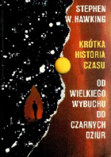 Krótka historia czasu. Od wielkiego wybuchu do czarnych dziur - Stephen William Hawking