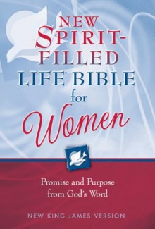 Hayford: New Spirit-Filled Life Bible for Women, NKJV: Promise and Purpose from God's Word - Cindy Jacobs, Jack Hayford