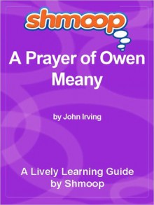 Shmoop Learning Guide: A Prayer of Owen Meany - Shmoop