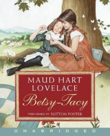 Betsy-Tacy (Audio) - Maud Hart Lovelace, Sutton Foster