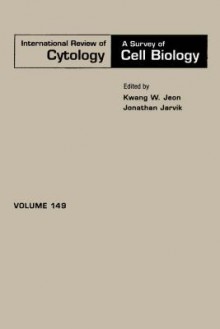 International Review of Cytology, Volume 149 - Kwang W. Jeon, Jonathan Jarvik