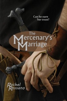 The Mercenary's Marriage - Rachel Rossano