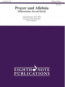 Prayer and Alleluia Offertorium: Inveni David: Medium-Difficult: For 8 Trumpets - Anton Bruckner, David Marlatt